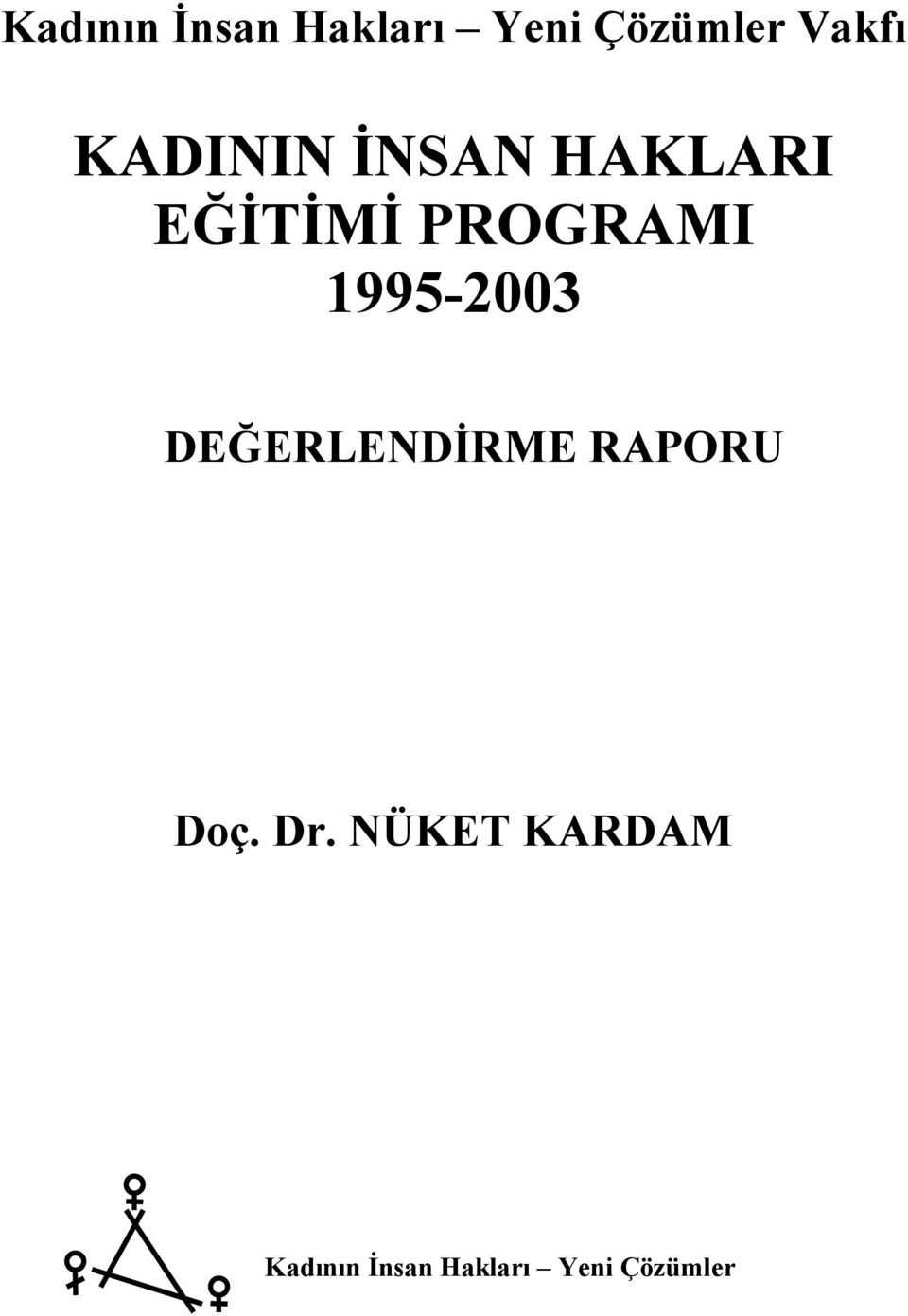 1995-2003 DEĞERLENDİRME RAPORU Doç. Dr.