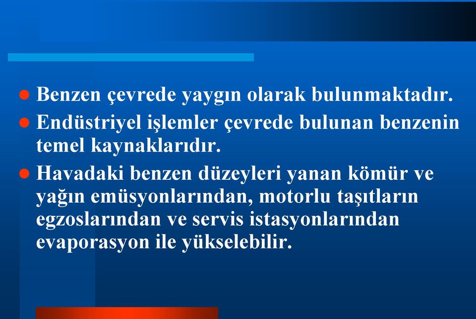 Havadaki benzen düzeyleri yanan kömür ve yağın emüsyonlarından,