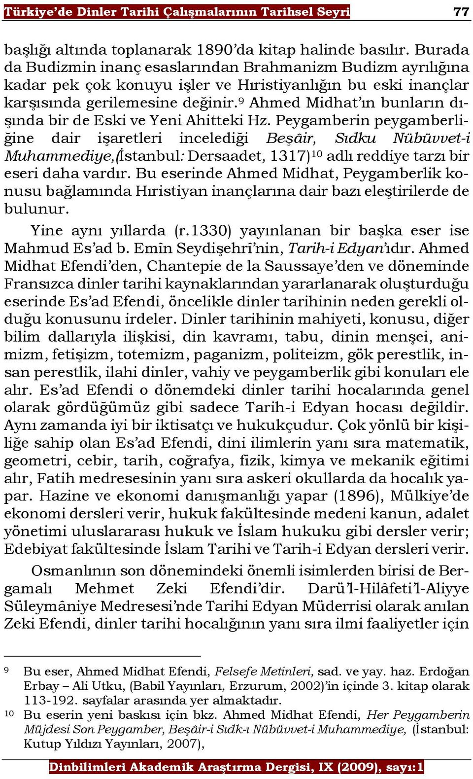 9 Ahmed Midhat ın bunların dışında bir de Eski ve Yeni Ahitteki Hz.