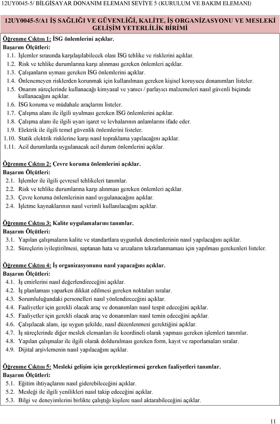 Önlenemeyen risklerden korunmak için kullanılması gereken kişisel koruyucu donanımları listeler. 1.5.