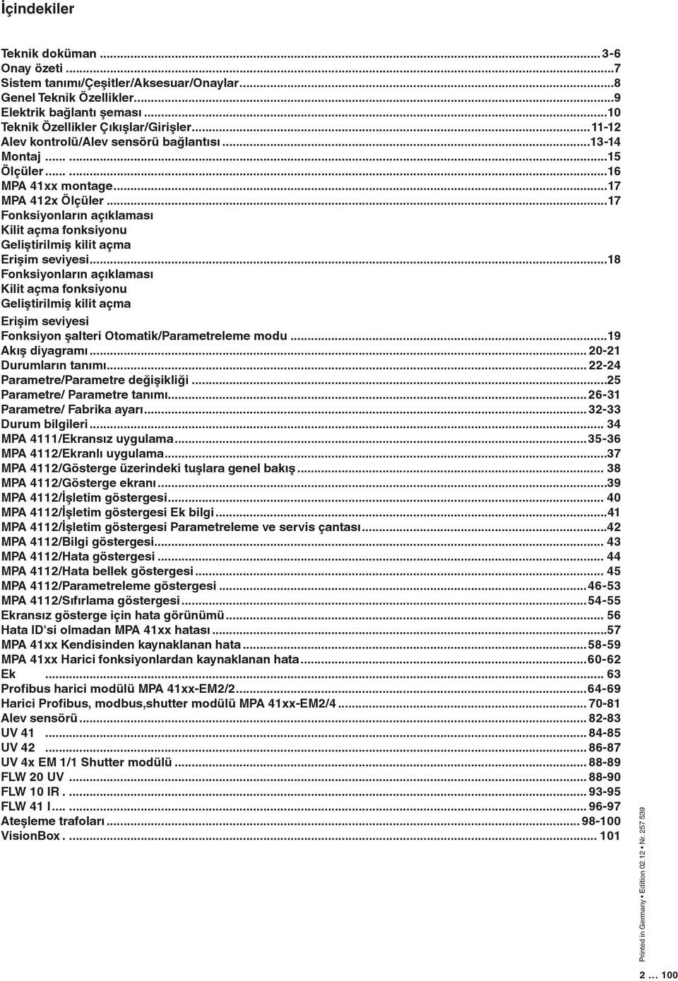 ..17 Fonksiyonların açıklaması Kilit açma fonksiyonu Geliştirilmiş kilit açma Erişim seviyesi.