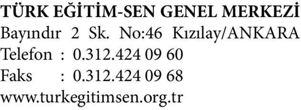 No:46 Kızılay/ANKARA Telefon : 0.