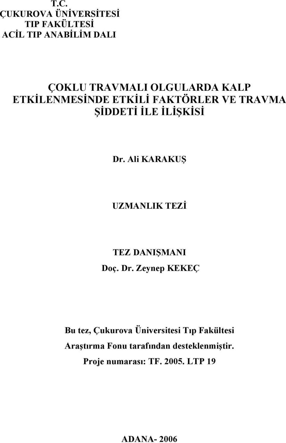 Ali KARAKUŞ UZMANLIK TEZİ TEZ DANIŞMANI Doç. Dr.