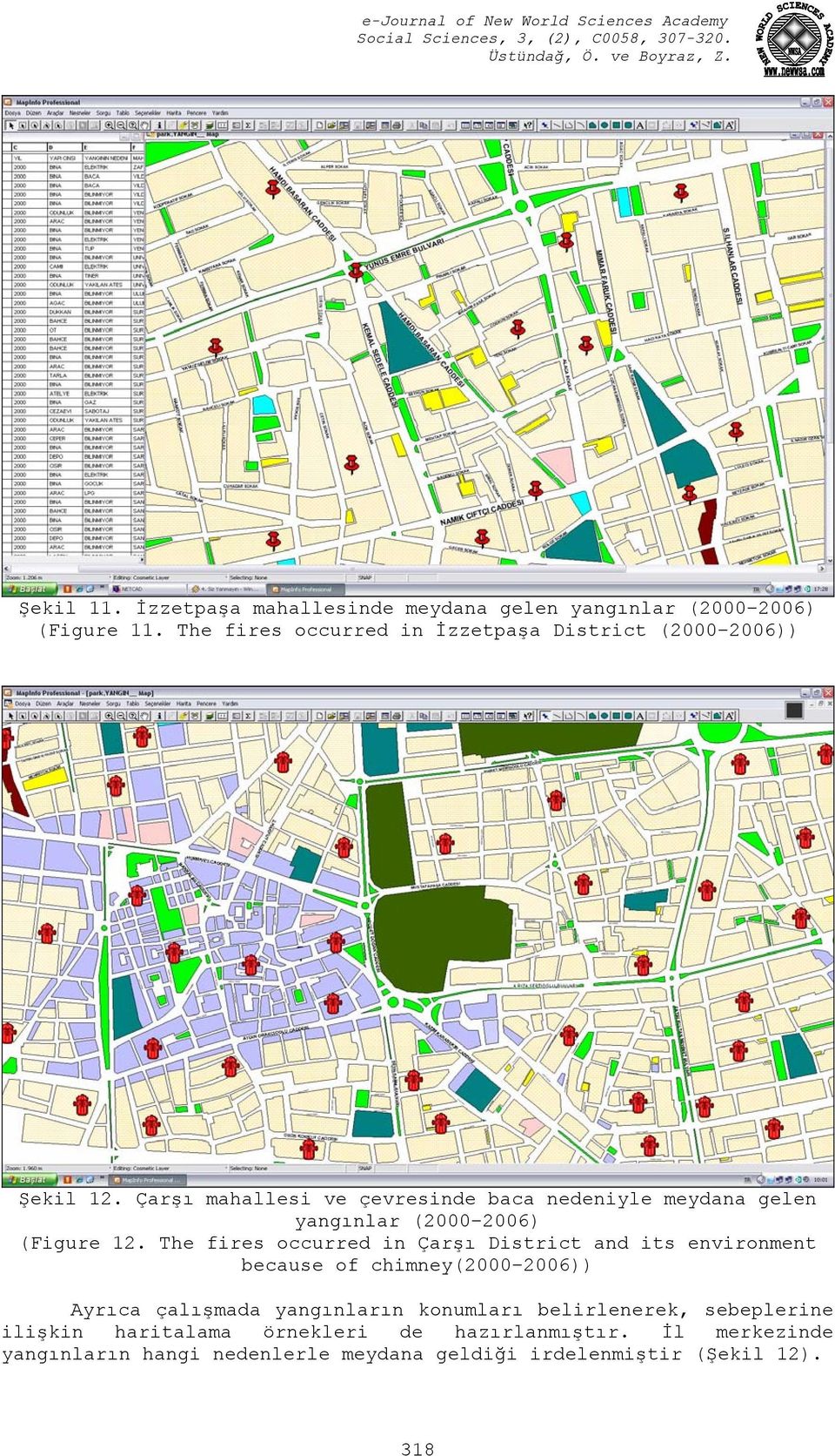 Çarşı mahallesi ve çevresinde baca nedeniyle meydana gelen yangınlar (2000 2006) (Figure 12.