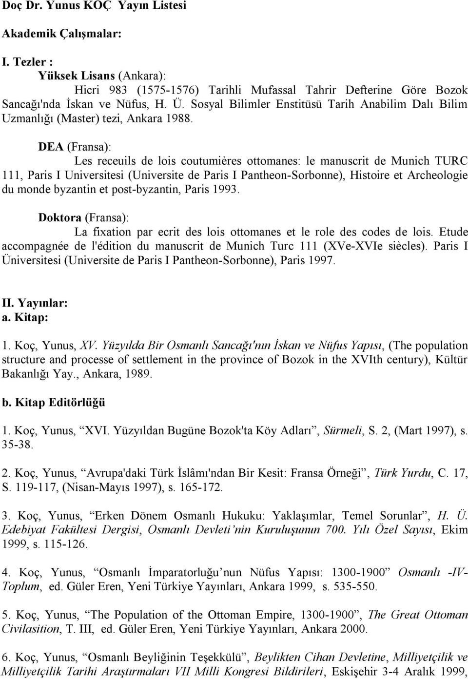 DEA (Fransa): Les receuils de lois coutumières ottomanes: le manuscrit de Munich TURC 111, Paris I Universitesi (Universite de Paris I Pantheon-Sorbonne), Histoire et Archeologie du monde byzantin et