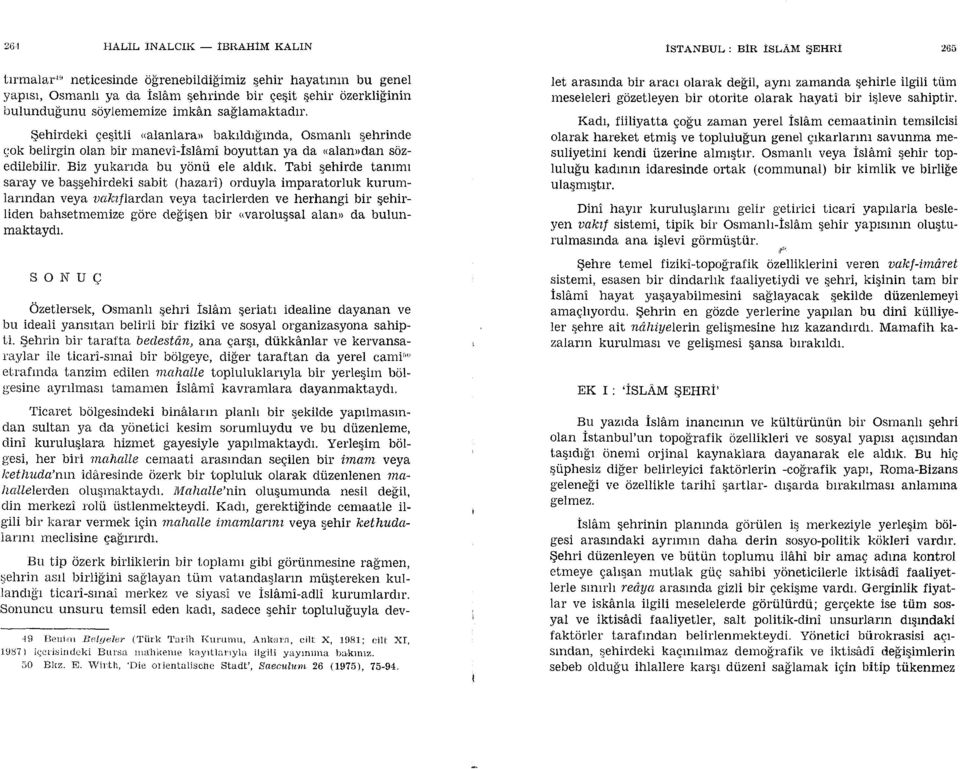 Tabi qehirde tanrmr saray ve baqqehirdeki sabit (hazari) orduyla imparatorluk kurumiarrndan veya uokfilardan veya tacirlerden ve herhangi bir qehirliden bahsetmemize gore defiqen bir <varolugsal