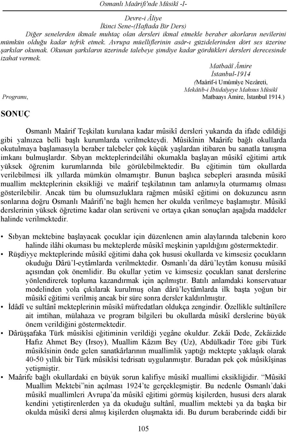 Matbaâî Âmire İstanbul-1914 (Maârif-i Umûmîye Nezâreti, Mekâtib-i İbtidaîyeye Mahsus Mûsikî Programı, Matbaayı Âmire, İstanbul 1914.