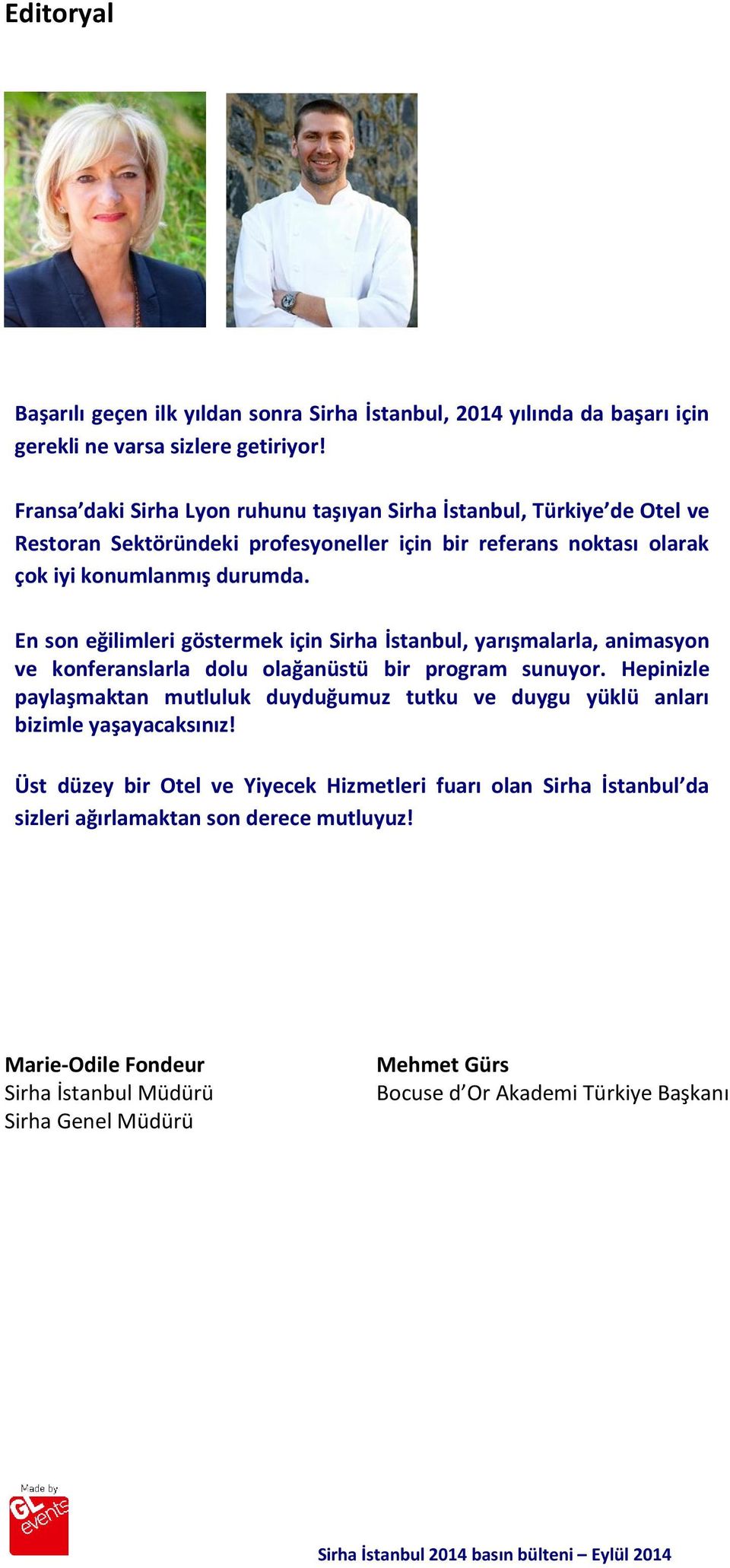 En son eğilimleri göstermek için Sirha İstanbul, yarışmalarla, animasyon ve konferanslarla dolu olağanüstü bir program sunuyor.