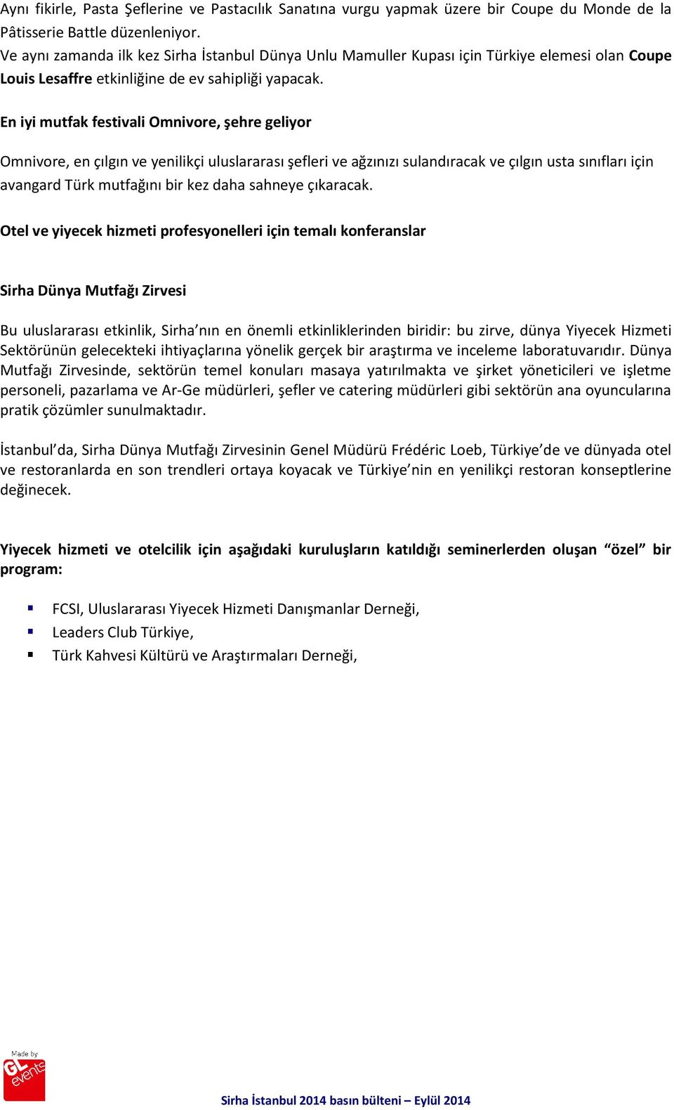 En iyi mutfak festivali Omnivore, şehre geliyor Omnivore, en çılgın ve yenilikçi uluslararası şefleri ve ağzınızı sulandıracak ve çılgın usta sınıfları için avangard Türk mutfağını bir kez daha