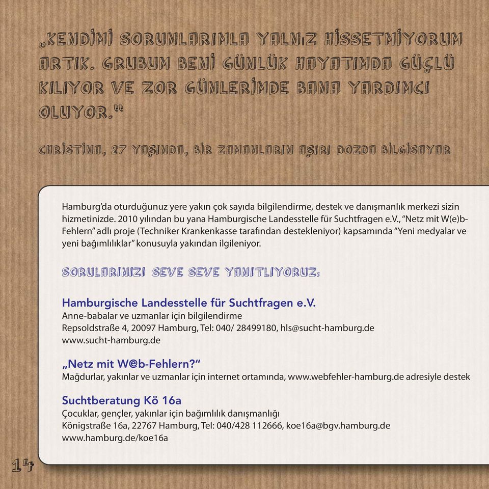 2010 yılından bu yana Hamburgische Landesstelle für Suchtfragen e.v.