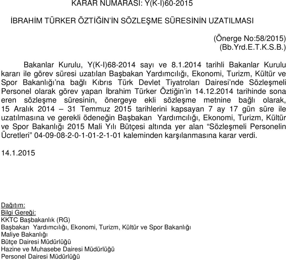 ) (Bb.Yrd.E.T.K.S.B.) Bakanlar Kurulu, Y(K-I)68-2014