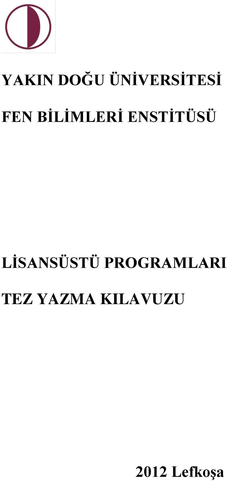 LĠSANSÜSTÜ PROGRAMLARI