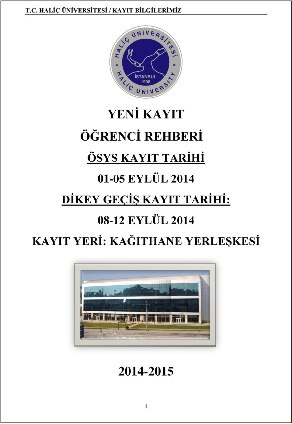 KAYIT TARİHİ: 08-12 EYLÜL 2014 KAYIT