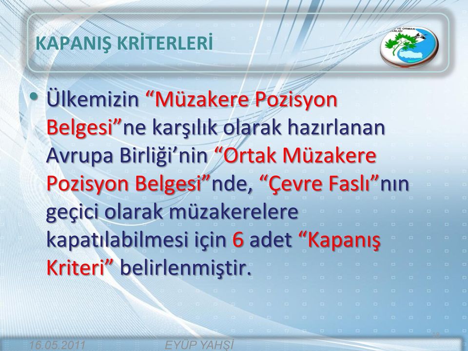 Belgesi nde, Çevre Faslı nın geçici olarak müzakerelere