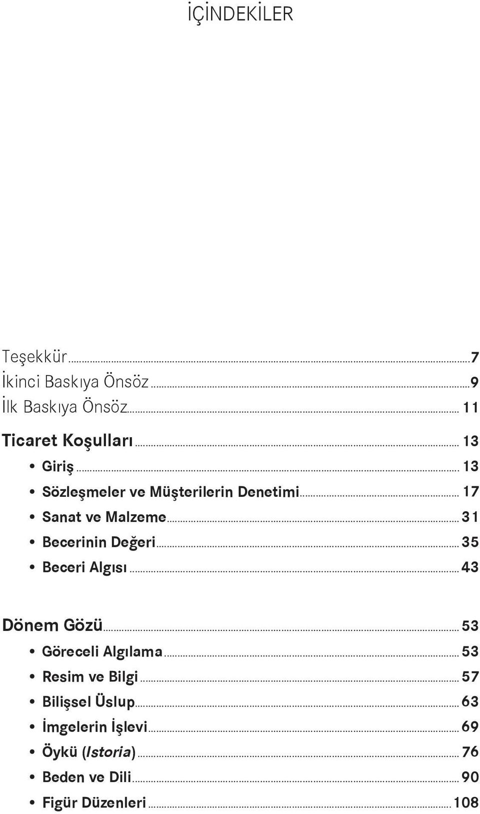 ..31 Becerinin Değeri...35 Beceri Algısı...43 Dönem Gözü...53 Göreceli Algılama.