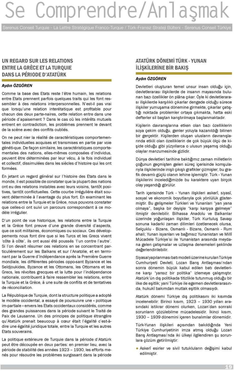 interpersonnelles. N est-il pas vrai que lorsqu une relation interétatique est profitable pour chacun des deux parte-naires, cette relation entre dans une période d apaisement?