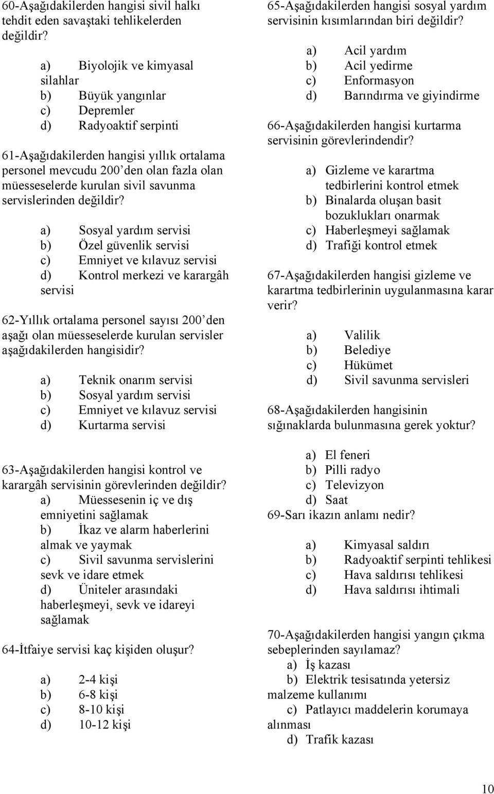 sivil savunma servislerinden değildir?