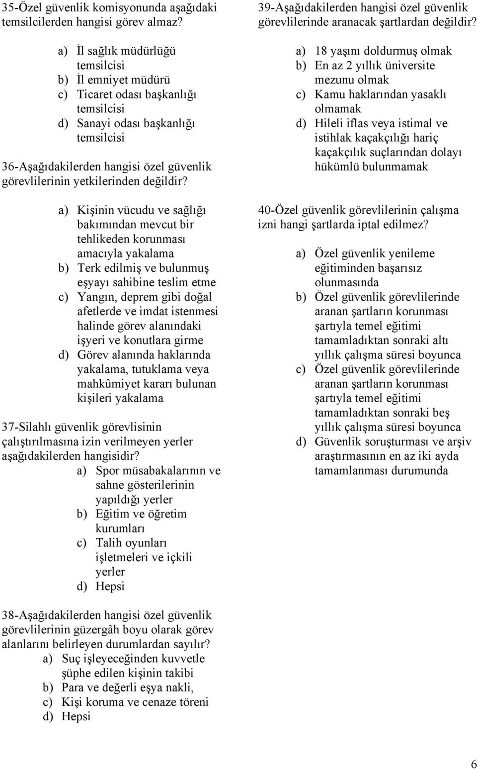 yetkilerinden değildir?