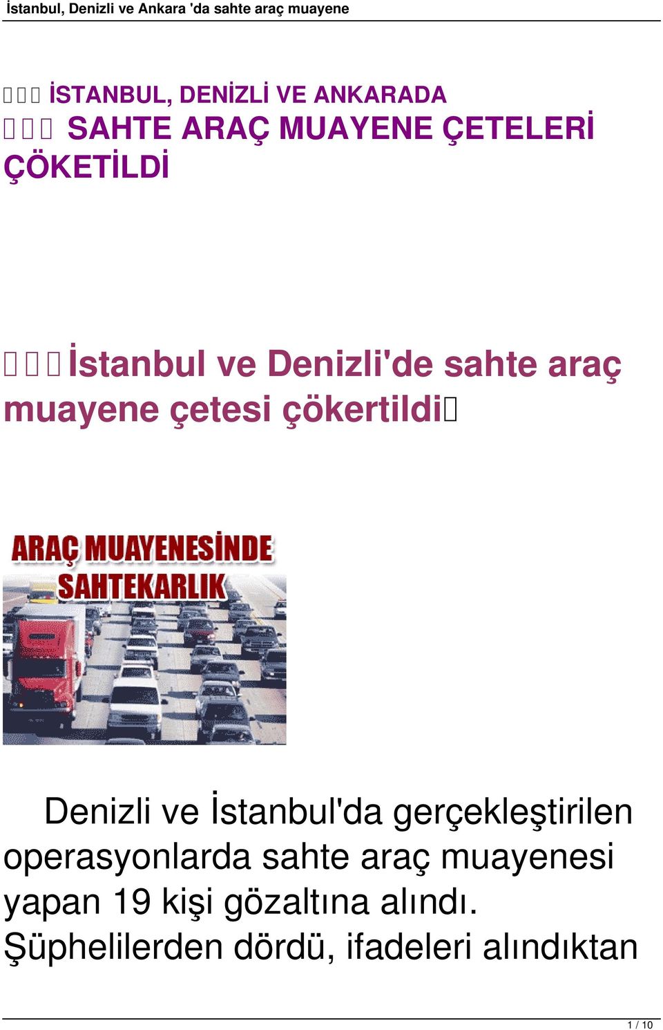 İstanbul'da gerçekleştirilen operasyonlarda sahte araç muayenesi yapan