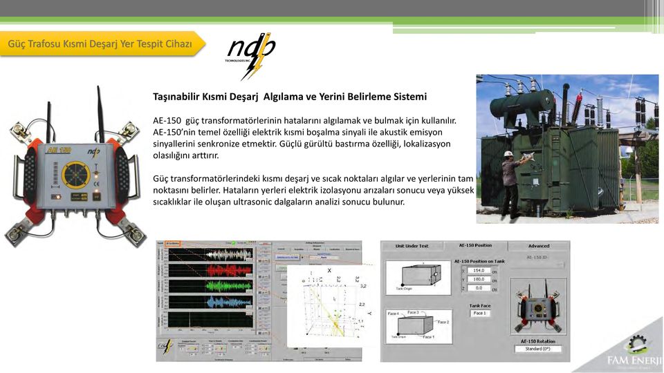 Güçlü gürültü bastırma özelliği, lokalizasyon olasılığını arttırır.