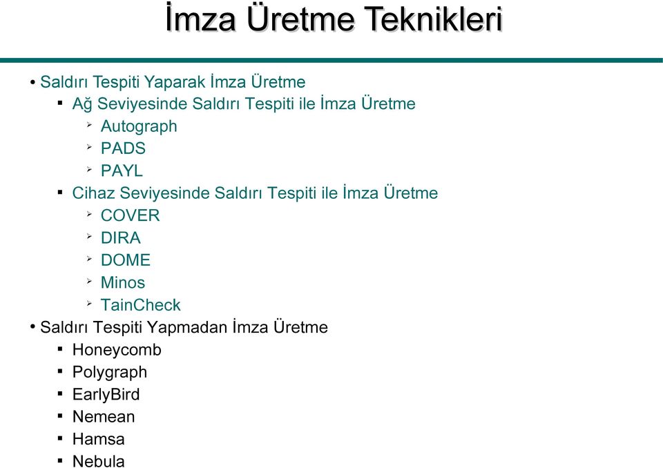 Saldırı Tespiti ile İmza Üretme COVER DIRA DOME Minos TainCheck Saldırı