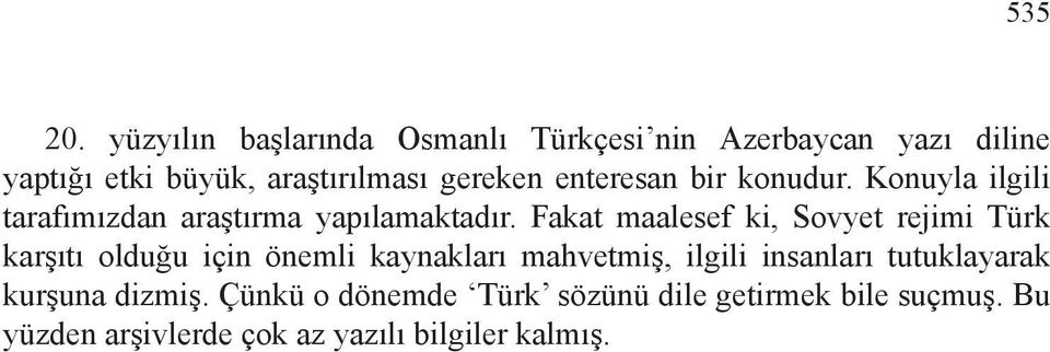 enteresan bir konudur. Konuyla ilgili tarafımızdan araştırma yapılamaktadır.