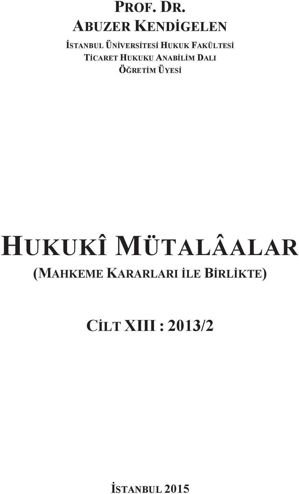 FAKÜLTESİ TİCARET HUKUKU ANABİLİM DALI ÖĞRETİM