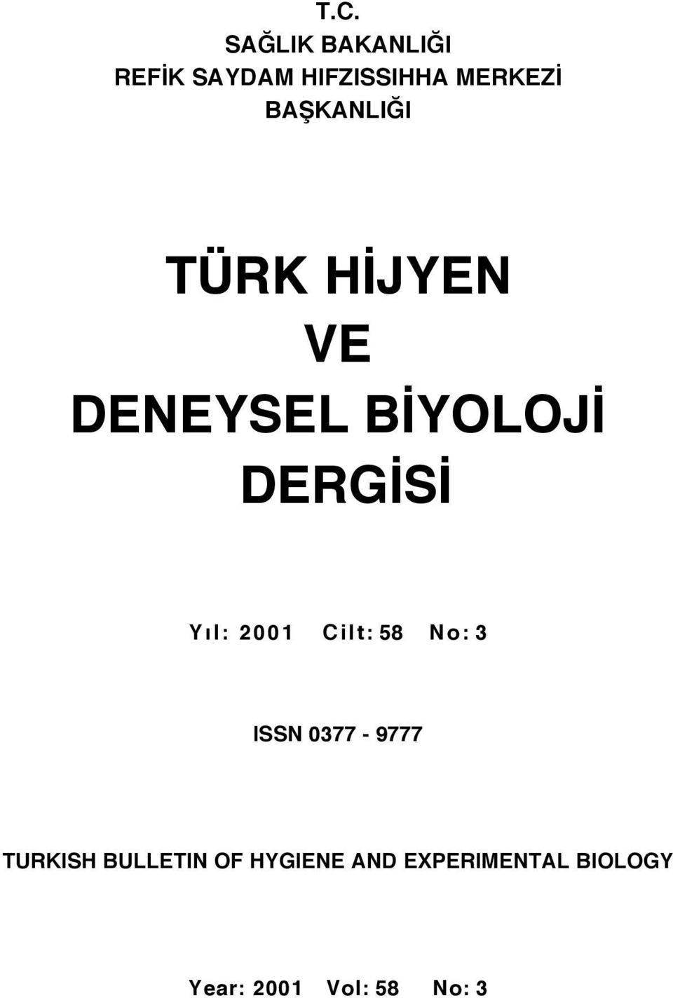 2001 C ilt: 58 N o : 3 ISSN 0377-9777 TURKISH BULLETIN