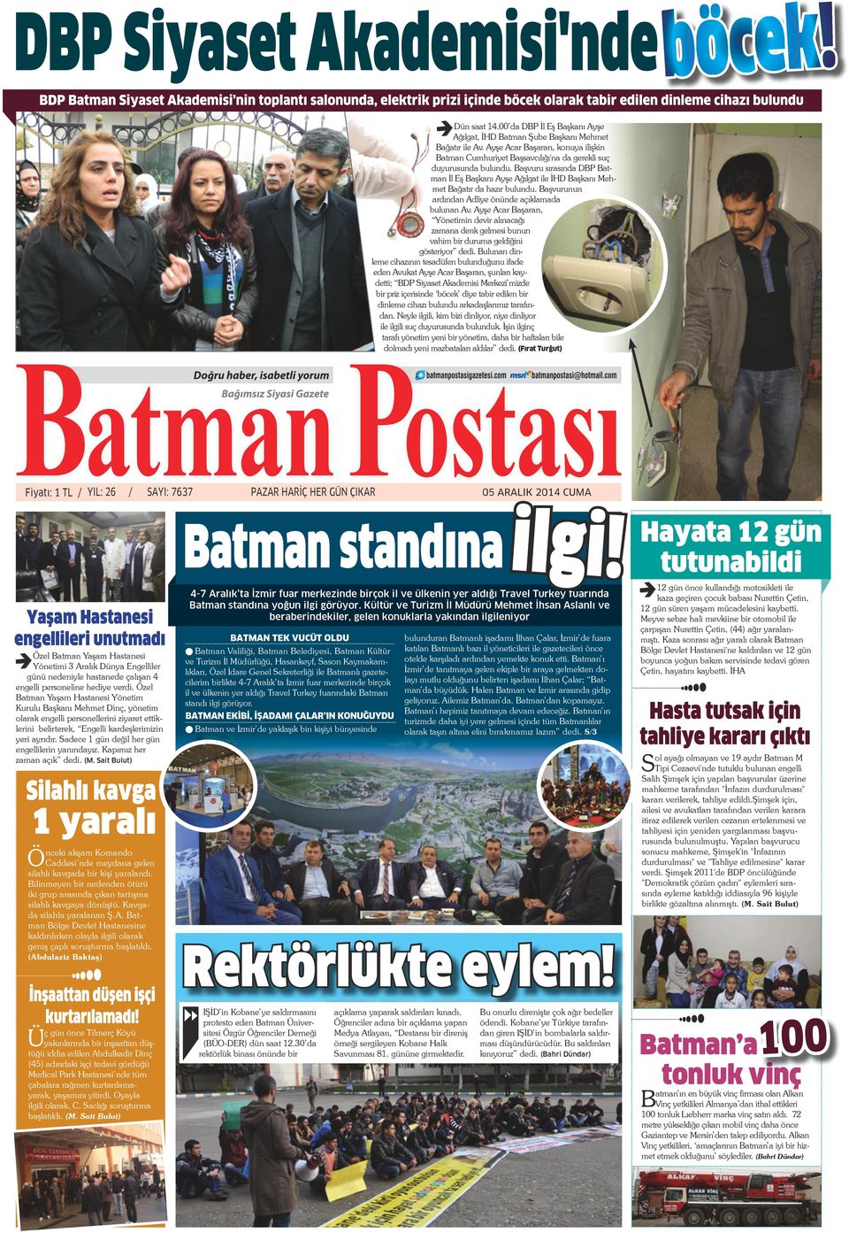 Başvuru sırasında DBP Batman İl Eş Başkanı Ayşe Ağılgat ile İHD Başkanı Mehmet Bağatır da hazır bulundu. Başvurunun ardından Adliye önünde açıklamada bulunan Av.