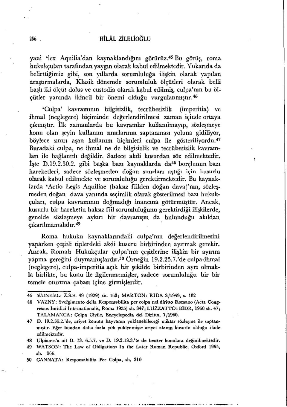 edilmiş, culpa'nın bu ölçütler yanında ikincil bir önemi olduğu vurgulanmıştır.