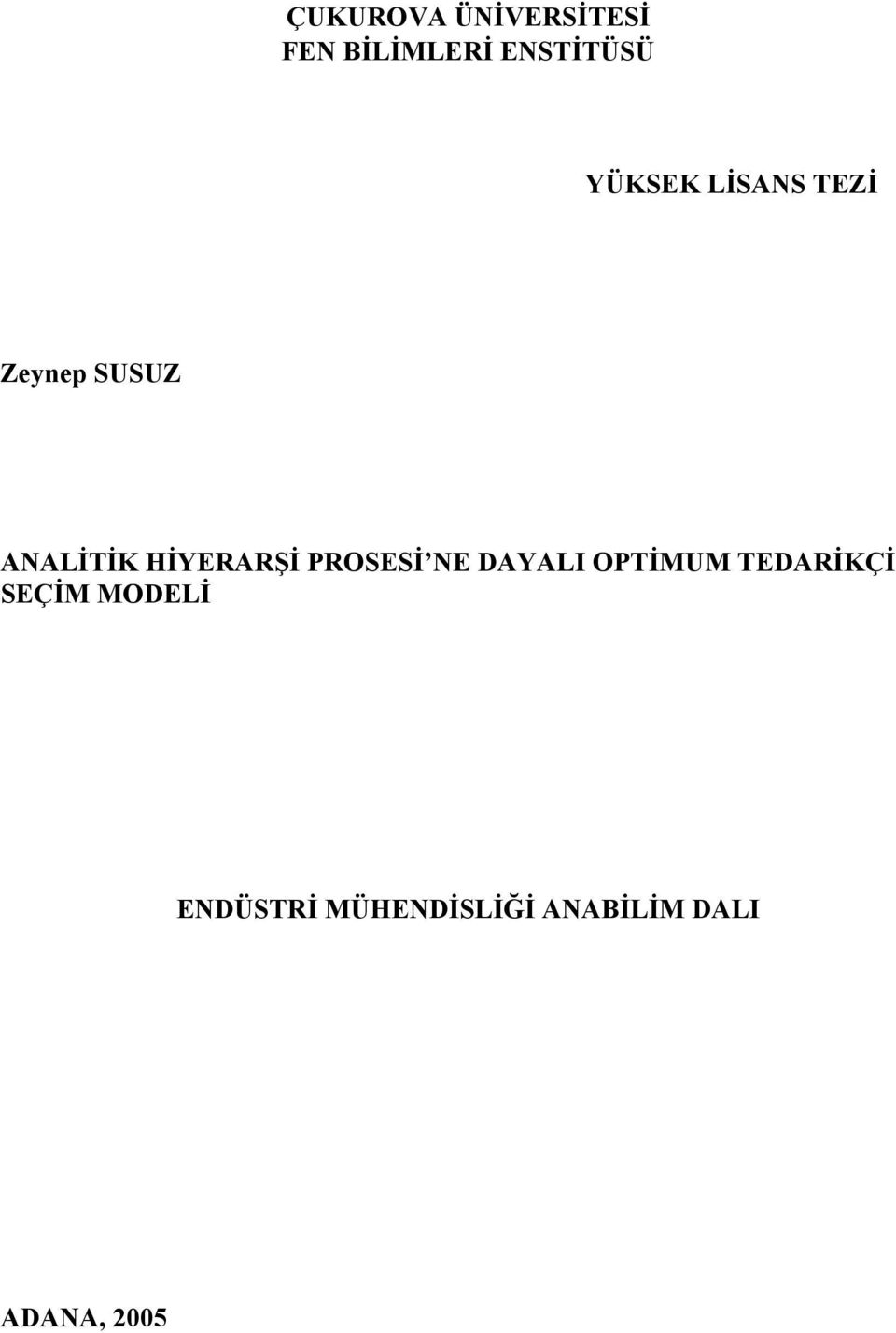 HİYERARŞİ PROSESİ NE DAYALI OPTİMUM TEDARİKÇİ