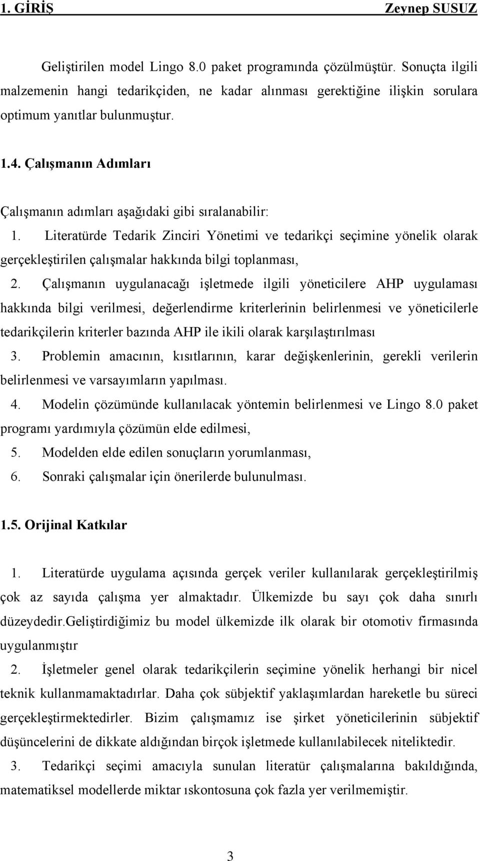 Literatürde Tedarik Zinciri Yönetimi ve tedarikçi seçimine yönelik olarak gerçekleştirilen çalışmalar hakkında bilgi toplanması, 2.