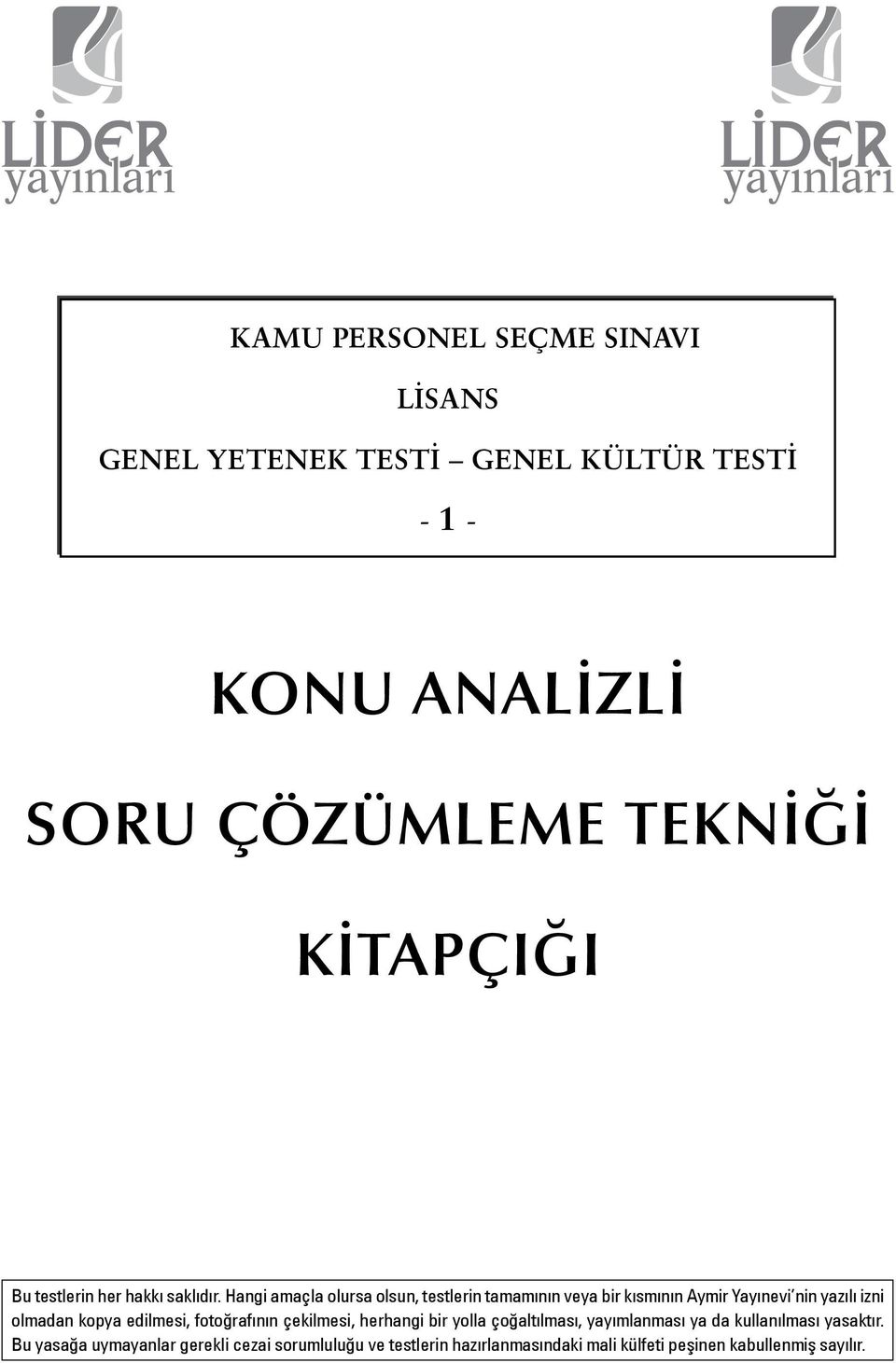 edilmesi, fotoğrafının çekilmesi, herhangi bir yolla çoğaltılması, yayımlanması ya da kullanılması yasaktır.