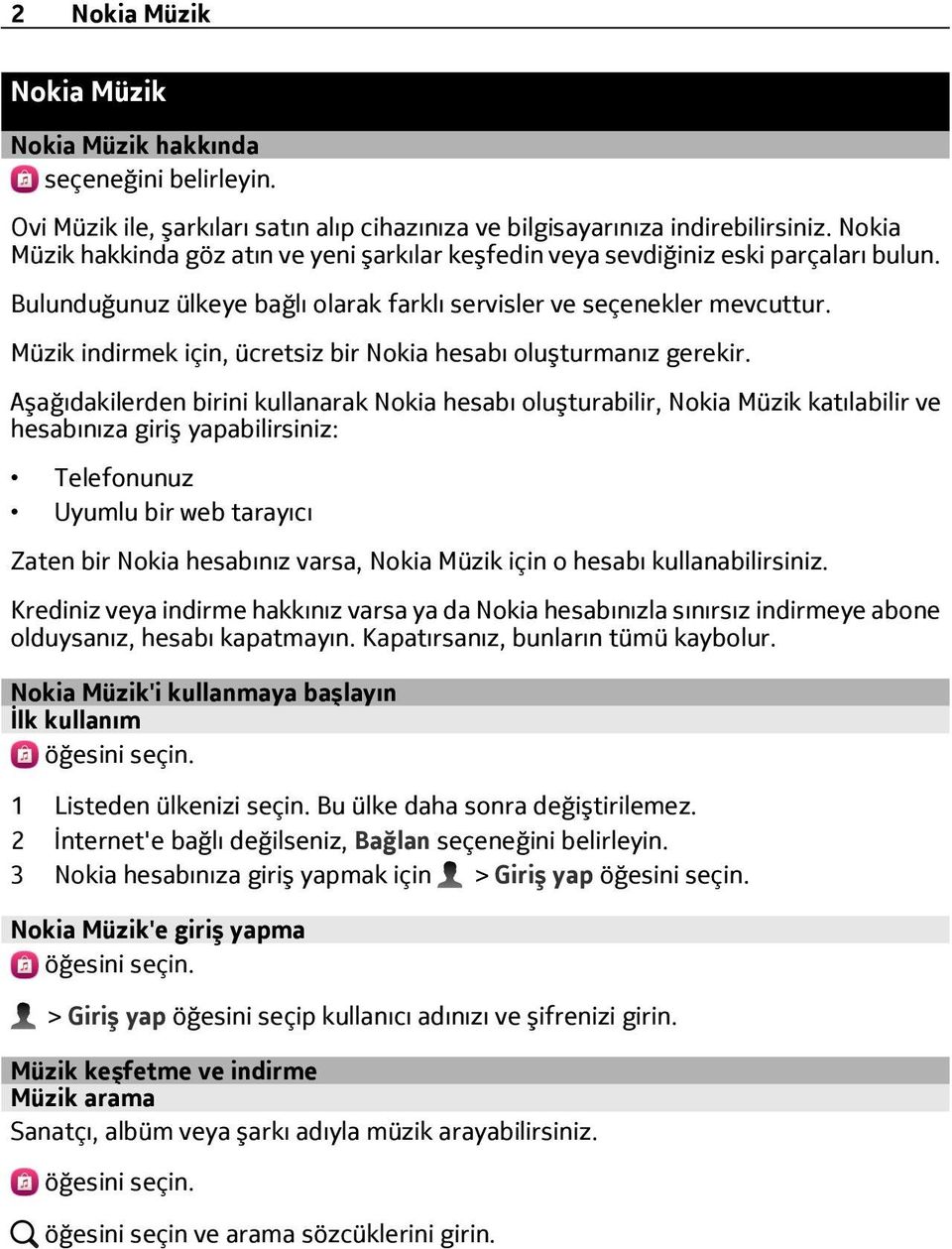 Müzik indirmek için, ücretsiz bir Nokia hesabı oluşturmanız gerekir.