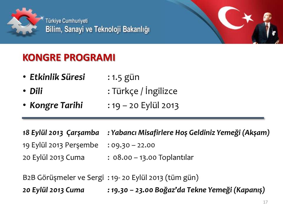 Yabancı Misafirlere Hoş Geldiniz Yemeği (Akşam) 19 Eylül 2013 Perşembe : 09.30 22.