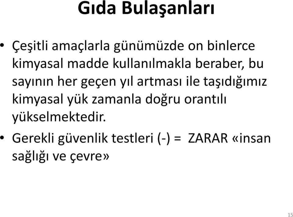 taşıdığımız kimyasal yük zamanla doğru orantılı yükselmektedir.