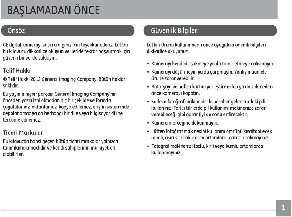 Bu yayının hiçbir parçası General Imaging Company'nin önceden yazılı izni olmadan hiç bir şekilde ve formda çoğaltılamaz, aktarılamaz, kopya edilemez, erişim sisteminde depolanamaz ya da herhangi bir