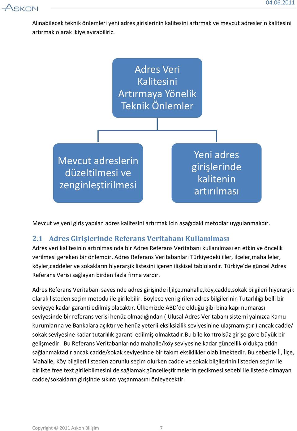 kalitesini artırmak için aşağıdaki metodlar uygulanmalıdır. 2.