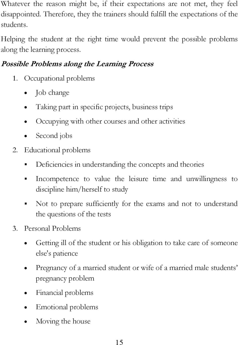 Occupational problems Job change Taking part in specific projects, business trips Occupying with other courses and other activities Second jobs 2.