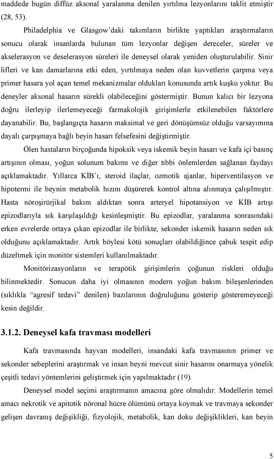 deneysel olarak yeniden oluşturulabilir.