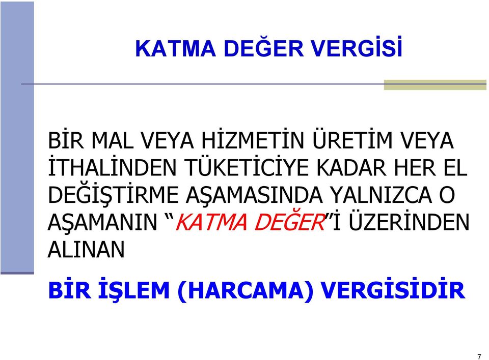 DEĞİŞTİRME AŞAMASINDA YALNIZCA O AŞAMANIN KATMA