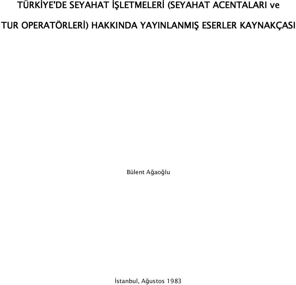 OPERATÖRLERİ) HAKKINDA YAYINLANMIŞ