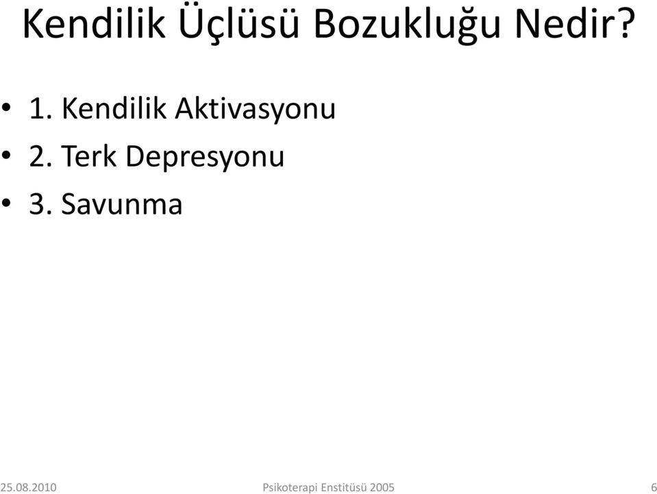 Terk Depresyonu 3. Savunma 25.