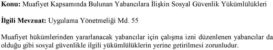 55 Muafiyet hükümlerinden yararlanacak yabancılar için çalışma izni