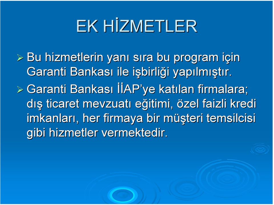 Garanti Bankası İİAP AP ye katılan firmalara; dış ticaret mevzuatı