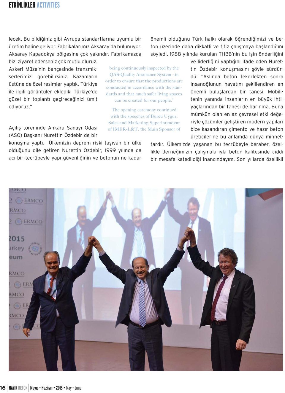 1988 yılında kurulan THBB nin bu işin önderliğini ve liderliğini yaptığını ifade eden Nurettin Askeri Müze nin bahçesinde transmikserlerimizi görebilirsiniz.