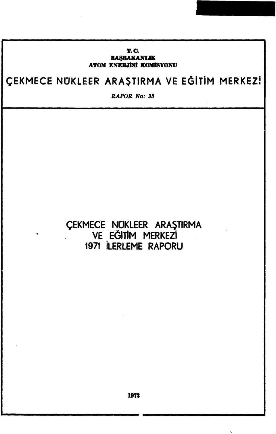 MERKEZÎ RAPOR No: 93  MERKEZİ 1971