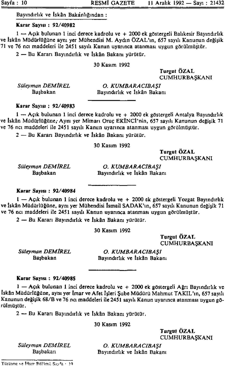 2 Bu Kararı Bayındırlık ve İskân Bakanı yürütür. 30 Kasım 1992 Süleyman DEMİREL EL O.