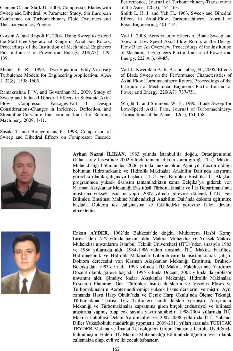 , 2004, Using Sweep to Extend the Stall-Free Operational Range in Axial Fan Rotors, Proceedings of the Institution of Mechanical Engineers Part a-journal of Power and Energy, 218(A3), 129-139.