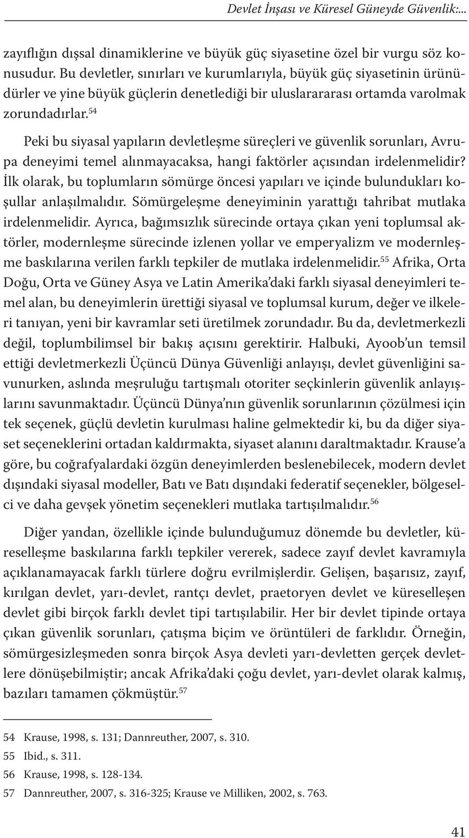 54 Peki bu siyasal yapıların devletleşme süreçleri ve güvenlik sorunları, Avrupa deneyimi temel alınmayacaksa, hangi faktörler açısından irdelenmelidir?